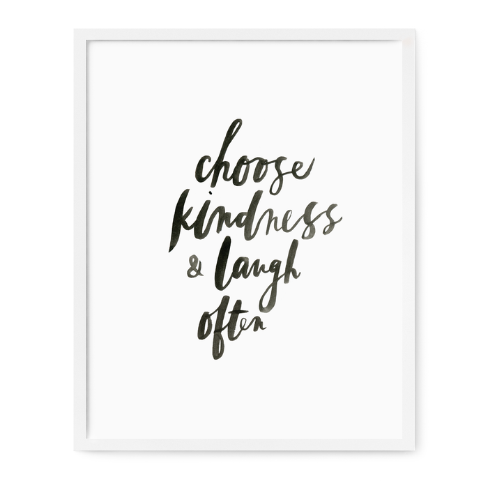 Choose Kindness and Laugh Often Print