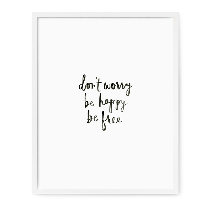 The Coastal Collection - Don't Worry Be Happy Be Free Print